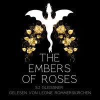 The embers of roses - SJ Gleißner - Hörbuch