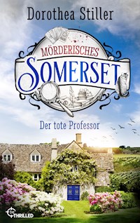 Mörderisches Somerset - Der tote Professor - Dorothea Stiller - E-Book