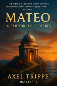 Mateo "In the Circle of Heirs" - Axel Trippe - E-Book
