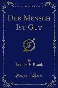 Der Mensch Ist Gut - Leonhard Frank - E-Book