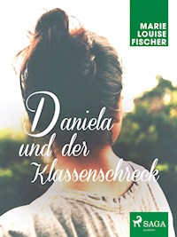 Daniela und der Klassenschreck - Marie Louise Fischer - E-Book