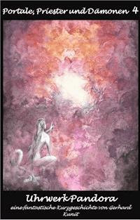 Uhrwerk Pandora - Gerhard Kunit - E-Book