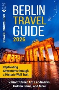 Berlin Travel Guide - Captivating Travels - E-Book