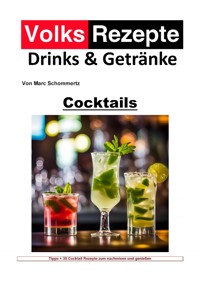 Volksrezepte Drinks & Getränke - Cocktails - Marc Schommertz - E-Book