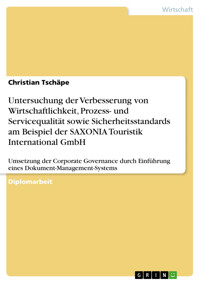 Untersuchung der Verbesserung von Wirtschaftlichkeit, Prozess- und Servicequalität sowie Sicherheitsstandards am Beispiel der SAXONIA Touristik International GmbH - Christian Tschäpe - E-Book