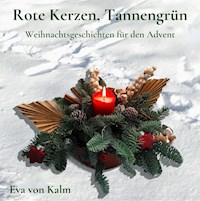 Rote Kerzen, Tannengrün - Eva von Kalm - E-Book