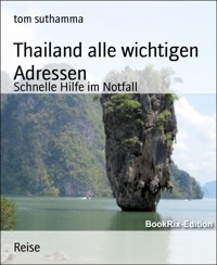 Thailand alle wichtigen Adressen - tom suthamma - E-Book