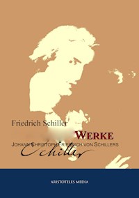 Gesammelte Werke Johann Christoph Friedrich von Schillers - Friedrich Schiller - E-Book
