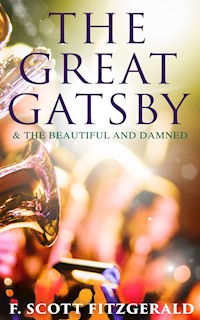 The Great Gatsby & The Beautiful and Damned - F.Scott Fitzgerald - E-Book