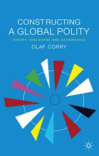 Constructing a Global Polity - Olaf Corry - E-Book