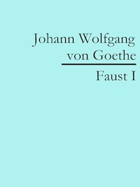 Faust I - Johann Wolfgang von Goethe - E-Book