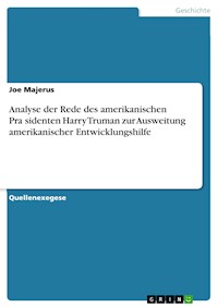 Analyse der Rede des amerikanischen Präsidenten Harry Truman zur Ausweitung amerikanischer Entwicklungshilfe - Joe Majerus - E-Book