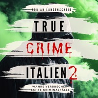 True Crime Italien 2 - Adrian Langenscheid - Hörbuch