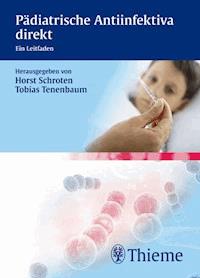 Pädiatrische Antiinfektiva direkt - Horst Schroten - E-Book