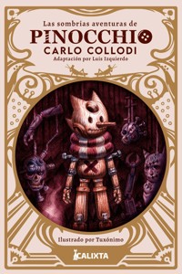 LAS SOMBRÍAS AVENTURAS DE PINOCCHIO - Carlo Collodi - E-Book