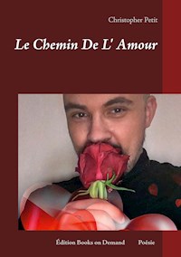 Le Chemin De L' Amour - Christopher Petit - E-Book