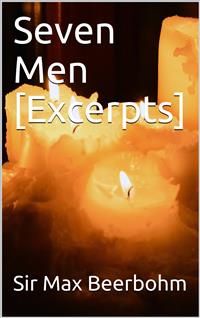 Seven Men [Excerpts] - Sir Max Beerbohm - E-Book