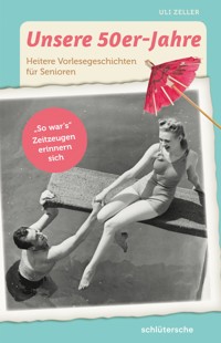 Unsere 50er-Jahre - Uli Zeller - E-Book