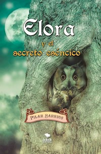 Elora y el secreto eséncico - Pilar Barrios - E-Book