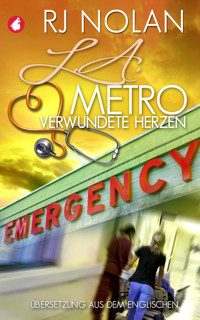 L.A. Metro - Verwundete Herzen - RJ Nolan - E-Book