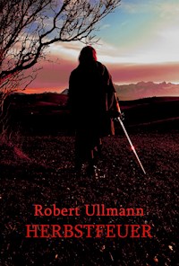 Herbstfeuer - Robert Ullmann - E-Book