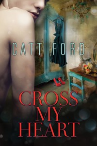 Cross My Heart - Catt Ford - E-Book