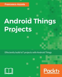 Android Things Projects - Francesco Azzola - E-Book
