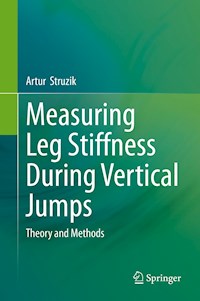Measuring Leg Stiffness During Vertical Jumps - Artur Struzik - E-Book