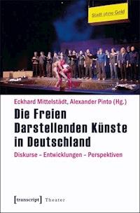 Die Freien Darstellenden Künste in Deutschland -  - E-Book