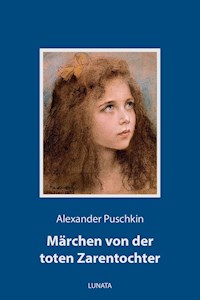 Märchen von der toten Zarentochter - Alexander Puschkin - E-Book