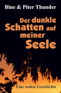 Der dunkle Schatten auf meiner Seele - Bine Thunder - E-Book