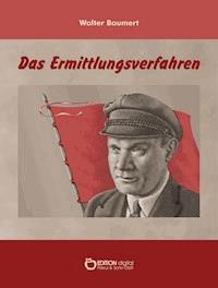 Das Ermittlungsverfahren - Walter Baumert - E-Book