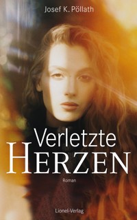 Verletzte Herzen - josef k pöllath - E-Book
