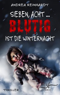 Sieben, Acht ... blutig ist die Winternacht - Andrea Reinhardt - E-Book