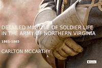 Detailed Minutiae of Soldier life in the Army of Northern Virginia, 1861-1865 - Carlton McCarthy - E-Book