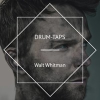 Drum-Taps - Walt Whitman - Hörbuch
