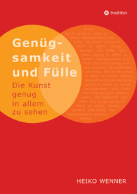 Genügsamkeit und Fülle - Heiko Wenner - E-Book