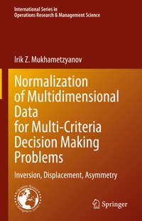 Normalization of Multidimensional Data for Multi-Criteria Decision Making Problems - Irik Z. Mukhametzyanov - E-Book