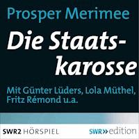 Die Staatskarosse - Prosper Mérimée - Hörbuch