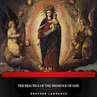 The Practice of the Presence of God - Brother Lawrence - Hörbuch