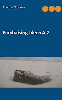 Fundraising-Ideen  A-Z - Thomas Grosjean - E-Book
