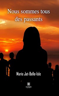 Nous sommes tous des passants - Marie Jat-Belle-Isle - E-Book