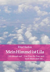 Mein Himmel ist Lila - Rita Harlos - E-Book