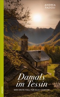 Damals im Tessin - Andrea Fazioli - E-Book
