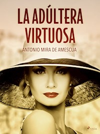La adúltera virtuosa - Antonio Mira de Amescua - E-Book