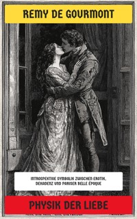 Physik der Liebe - Remy de Gourmont - E-Book