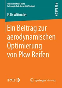 Ein Beitrag zur aerodynamischen Optimierung von Pkw Reifen - Felix Wittmeier - E-Book