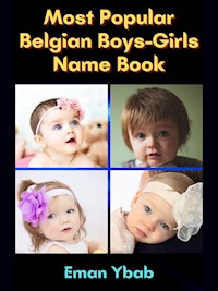 Most Popular Belgian Boys-Girls Name Book - Eman Ybab - E-Book