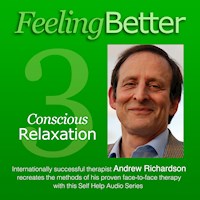 Practise the Great Habit of Relaxation with Conscious Relaxation - Andrew Richardson - Hörbuch
