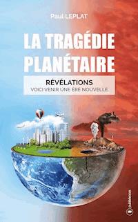 La tragédie planétaire - Paul Leplat - E-Book